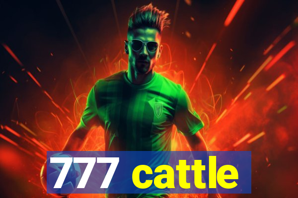 777 cattle